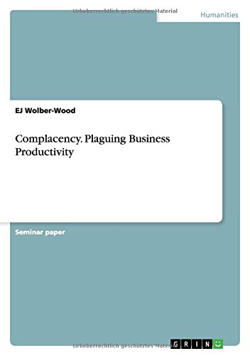 Complacency. Plaguing Business Productivity