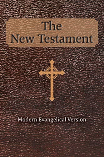 The New Testament: Modern Evangelical Version