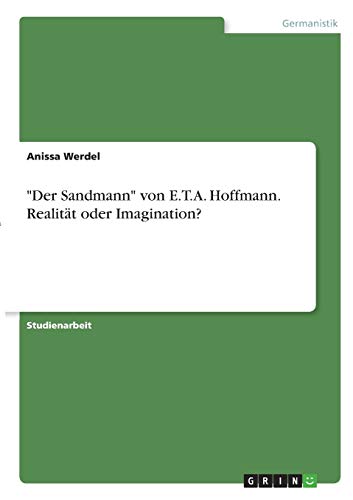 Der Sandmann von E.T.A. Hoffmann. Realität oder Imagination?