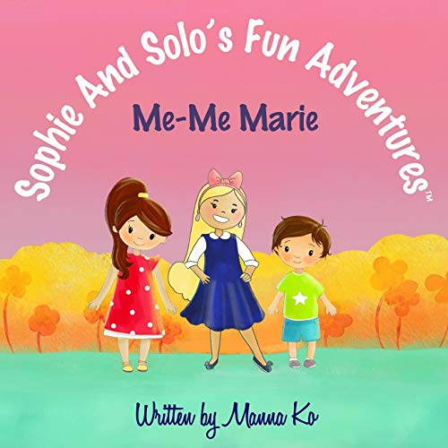 Sophie And Solo's Fun Adventures: Me-Me Marie (Sophie & Solo's Fun Adventures)