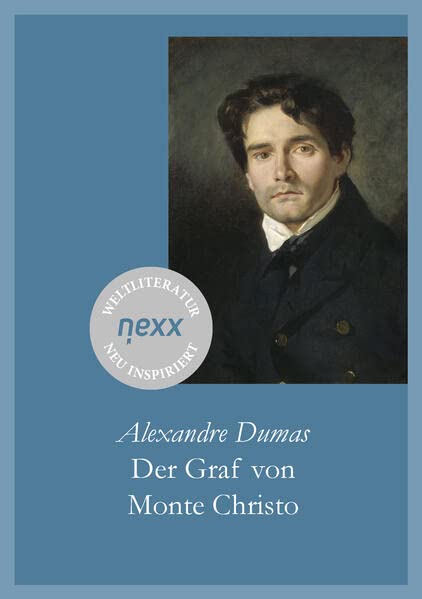 Der Graf von Monte Christo: Der Abenteuerklassiker von Weltruhm. nexx – WELTLITERATUR NEU INSPIRIERT