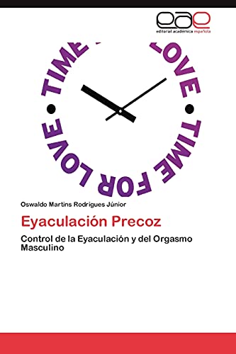 Eyaculación Precoz: Control de la Eyaculación y del Orgasmo Masculino