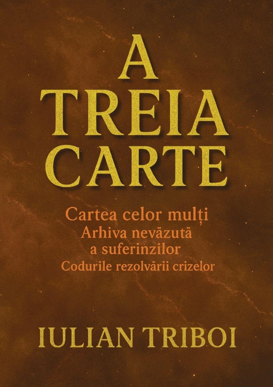 A Treia Carte: Cartea celor mul¿i Arhiva nev¿zut¿ a suferinzilor Codurile rezolv¿rii crizelor (The Healing Codes Trilogy, Band 3)