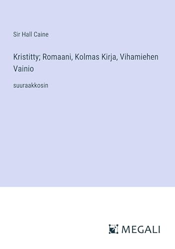 Kristitty; Romaani, Kolmas Kirja, Vihamiehen Vainio: suuraakkosin