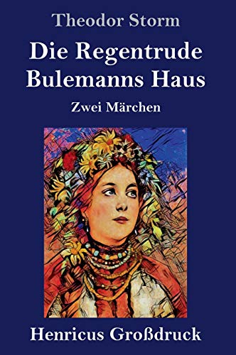 Die Regentrude / Bulemanns Haus (Großdruck): Zwei Märchen