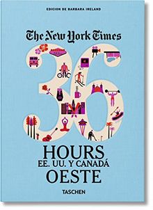The New York Times, 36 hours : USA & Canada : West