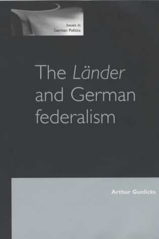 The Lander and German Federalism (Issues in German Politics)