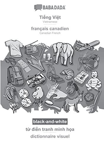 BABADADA black-and-white, Ti¿ng Vi¿t - français canadien, t¿ ¿i¿n tranh minh h¿a - dictionnaire visuel: Vietnamese - Canadian French, visual dictionary