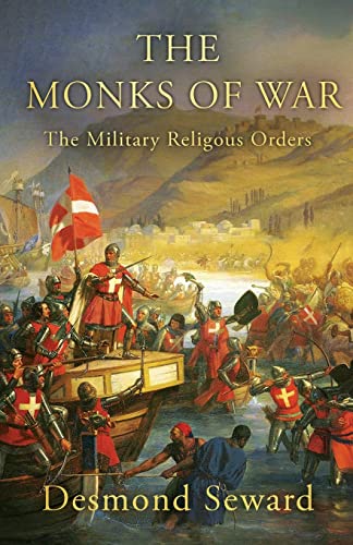Desmond Seward The Monks Of War, The Military Religious Orders