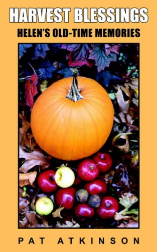 HARVEST BLESSINGS: HELEN'S OLD-TIME MEMORIES
