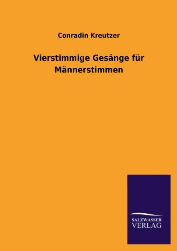 Vierstimmige Gesänge für Männerstimmen