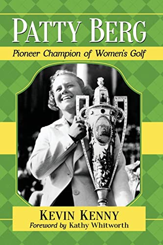 Patty Berg: Pioneer Champion of Women's Golf