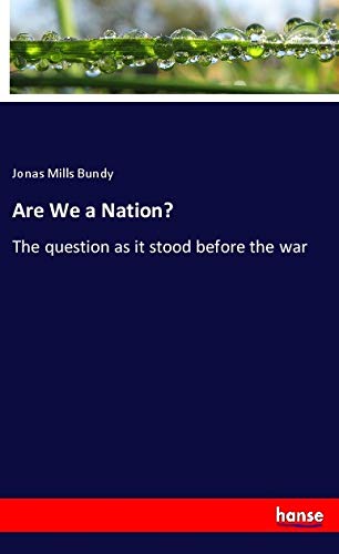 Are We a Nation?: The question as it stood before the war