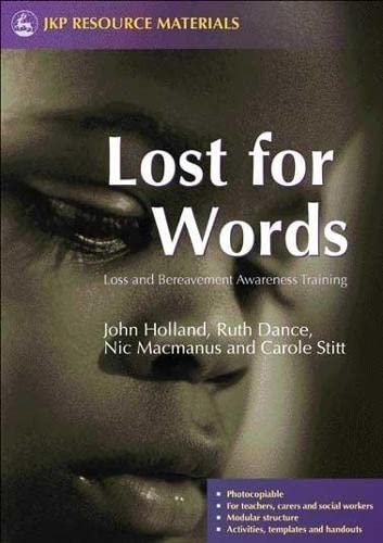 Lost for Words: Loss and Bereavement Awareness Training (Jkp Resource Materials)