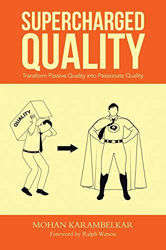 Supercharged Quality: Transform Passive Quality into Passionate Quality
