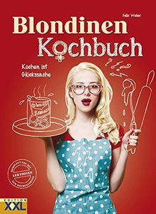 Blondinen Kochbuch: Kochen ist Glückssache