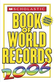 Scholastic Book of World Records 2006