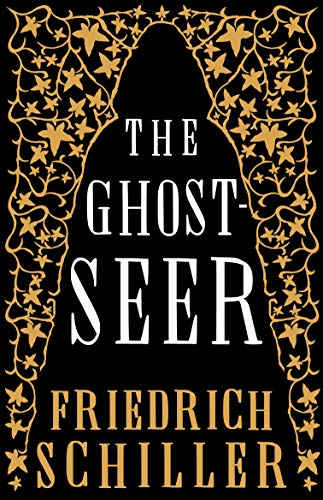 Schiller, Friedrich von: The Ghost-Seer