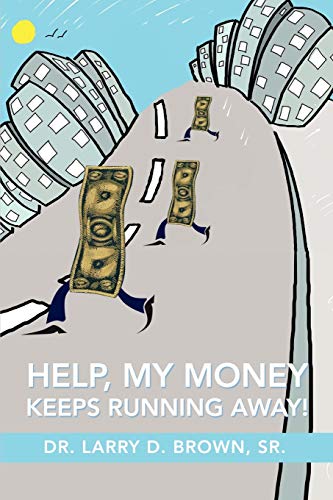 Larry Brown Help, My Money Keeps Running Away!