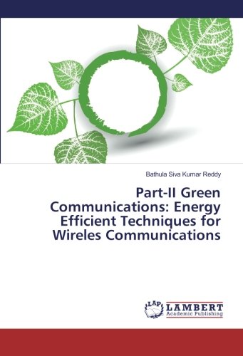 Part-II Green Communications: Energy Efficient Techniques for Wireless Communications