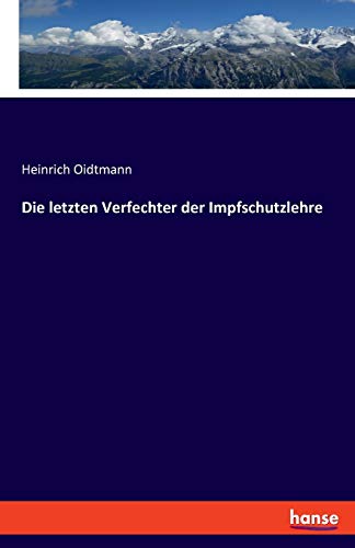 Die letzten Verfechter der Impfschutzlehre