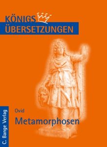 Königs Übersetzungen, Ovid - Metamorphosen, Wortgetreue deutsche Übersetzung
