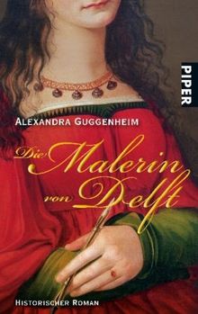 Die Malerin von Delft: Historischer Roman von Guggenheim, Alexandra  | Buch | Zustand akzeptabel