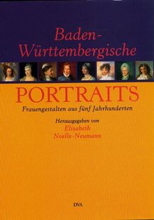 Baden- Württembergische Portraits. Frauengestalten aus fünf Jahrhunderten