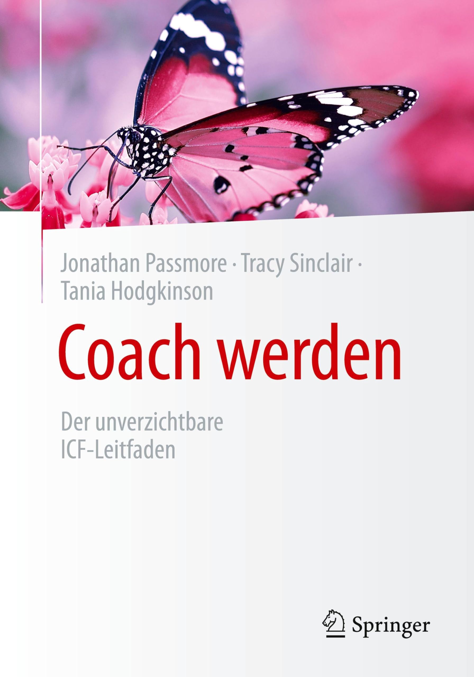 Coach werden: Der unverzichtbare ICF-Leitfaden