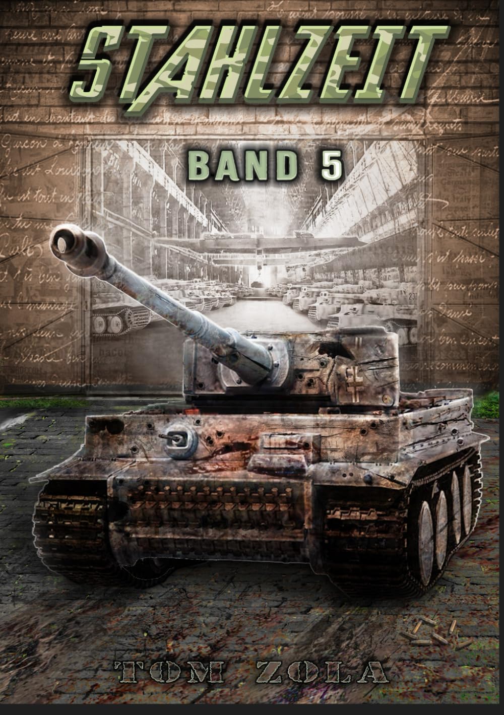 STAHLZEIT Band 5: Himmlers große Stunde – Der andere 2. Weltkrieg (Stahlzeit - Alternativweltgeschichte über einen anderen 2. Weltkrieg, Band 5)