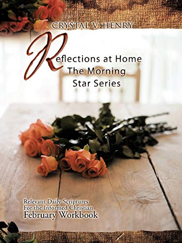 Reflections at Home the Morning Star Series: Relevant Daily Scriptures For The Informed Christian - February Workbook