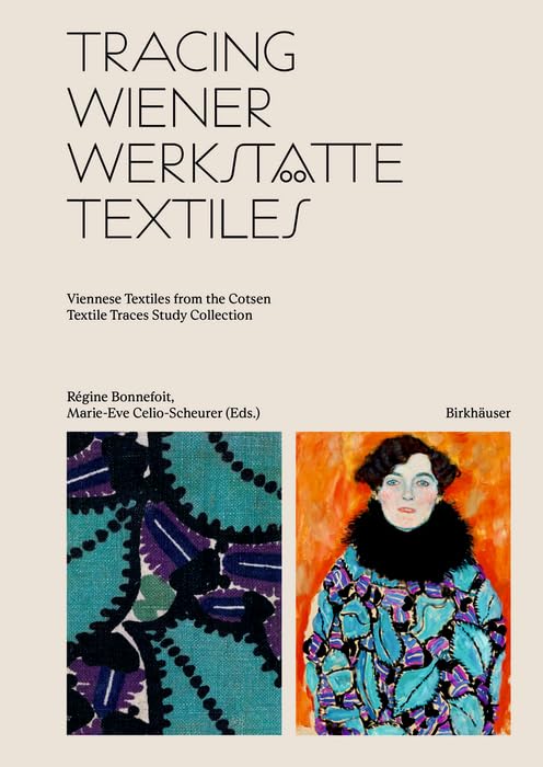 Tracing Wiener Werkstätte Textiles: Viennese Textiles from the Cotsen Textile Traces Study Collection