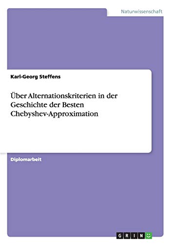 Über Alternationskriterien in der Geschichte der Besten Chebyshev-Approximation: Diplomarbeit