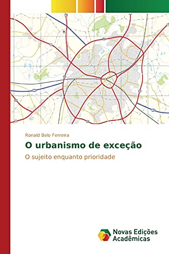 O urbanismo de exceção: O sujeito enquanto prioridade