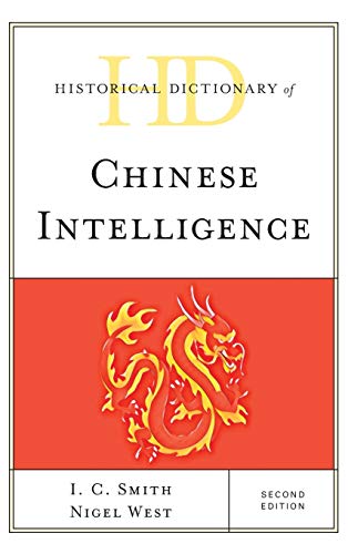 Historical Dictionary of Chinese Intelligence, Second Edition (Historical Dictionaries of Intelligence and Counterintelligence)