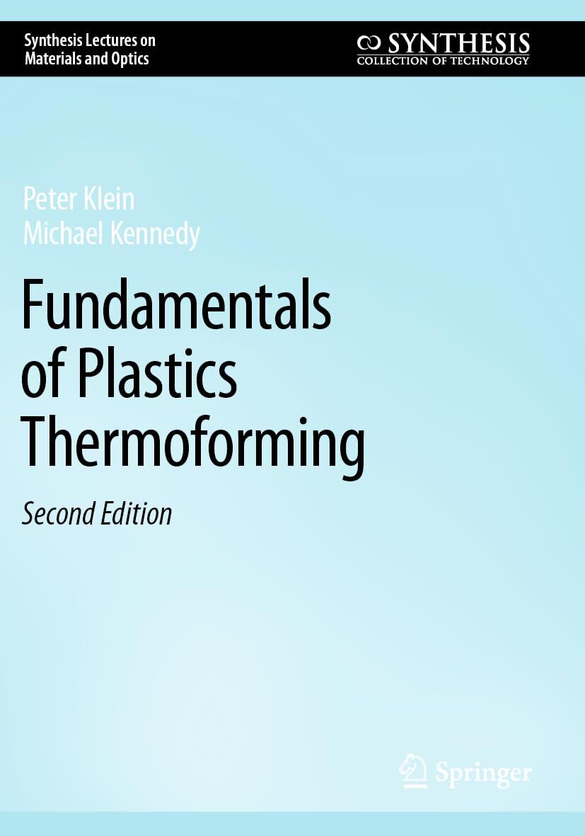 Fundamentals of Plastics Thermoforming