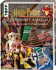 Harry Potter: Zauberhaft häkeln: Das offizielle Harry-Potter-Häkelbuch