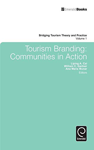Tourism Branding: Communities in Action (Bridging Tourism Theory and Practice, Band 1)