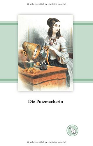 Die Putzmacherin: Rollenbilder einer historischen Medienfigur (Das niedere Bild)