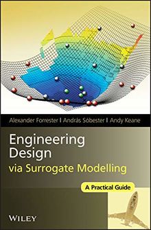 Engineering Design via Surrogate Modelling: A Practical Guide