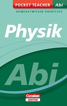 Pocket Teacher Abi Physik: Kompaktwissen Oberstufe