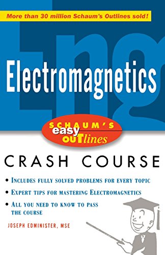 Schaum's Easy Outline of Electromagnetics: Based on Schaum's Outline of Theory and Problems of Electromagnetics (Schaum's Easy Outlines)