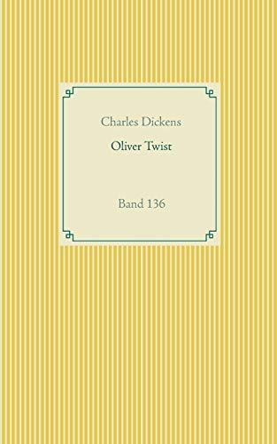 Oliver Twist: Band 136 (Taschenbuch-Literatur-Klassiker)