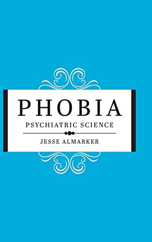 Phobia: Psychiatric Science
