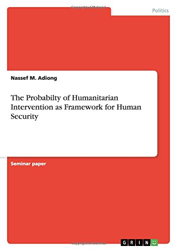 The Probabilty of Humanitarian Intervention as Framework for Human Security