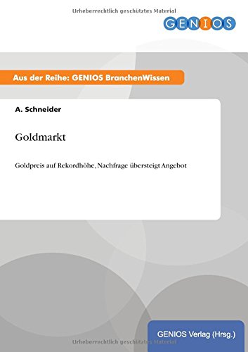 Goldmarkt: Goldpreis auf Rekordhöhe, Nachfrage übersteigt Angebot