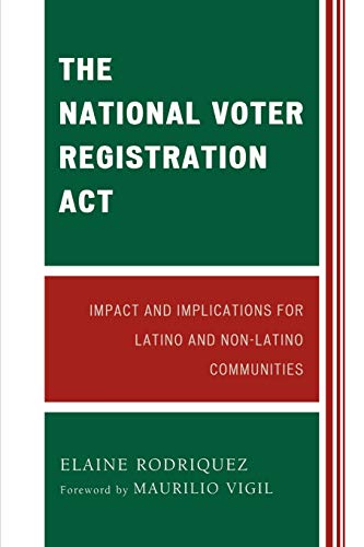 The National Voter Registration Act: Impact and Implications for Latino and Non-Latino Communities