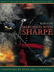 Marching With Sharpe: What It Was Like to Fight in Wellington's Army