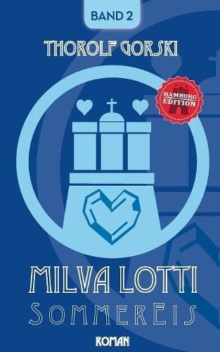 Milva Lotti Sommereis: Hamburg Edition (Milva Lotti Hamburg Edition)