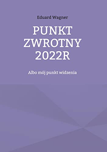 Punkt zwrotny 2022r: Albo mój punkt widzenia